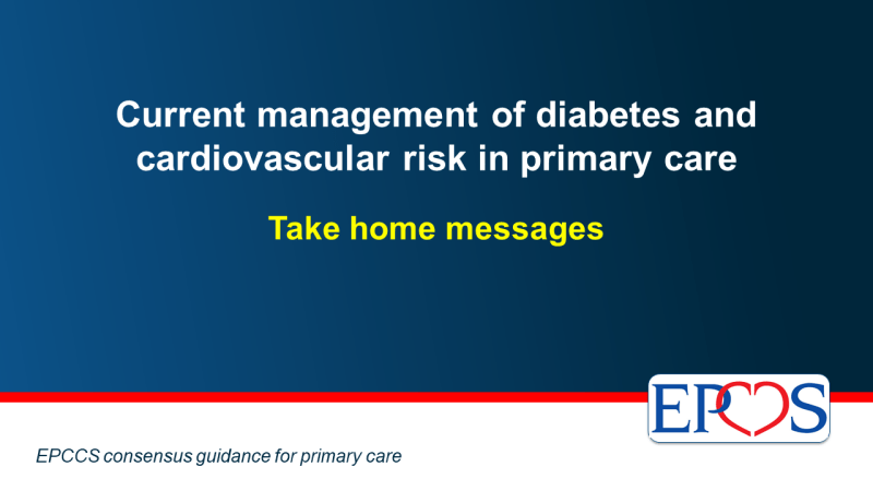 Slides | Take home messages of EPCCS Guidance on 'Current management of diabetes and CV risk in primary care'