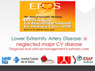 Slides | Lower Extremity Artery Disease: a neglected major CV disease Diagnose and clinical management in primary care